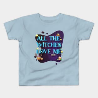 Halloween Funny all the witches love me Kids T-Shirt